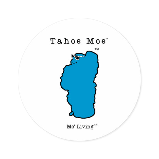 Tahoe Moe™  Mo' Living™ - Round Stickers, Outdoor/Indoor Use
