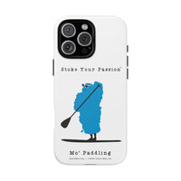 Stoke Your Passion Phone Case - Mo' Paddling  Paddleboarder Design