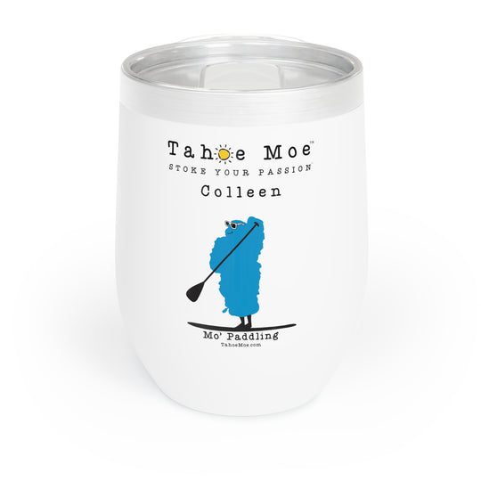 Mo' Paddling for Colleen - Chill Wine Tumbler