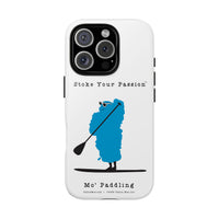 Stoke Your Passion Phone Case - Mo' Paddling  Paddleboarder Design